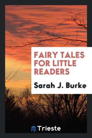 Fairy Tales for Little Readers de Sarah J. Burke