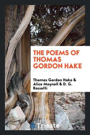 The Poems of Thomas Gordon Hake de Thomas Gordon Hake