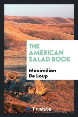 The American Salad Book de Maximilian De Loup