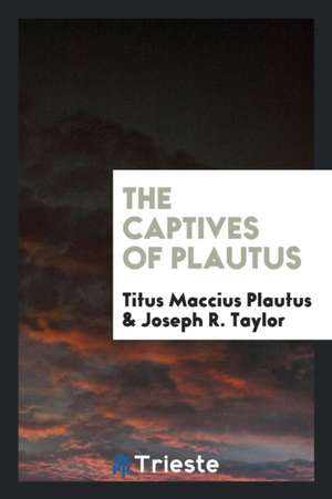 The Captives of Plautus de Titus Maccius Plautus