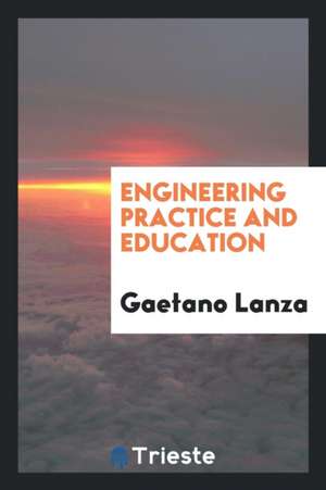 Engineering Practice and Education de Gaetano Lanza