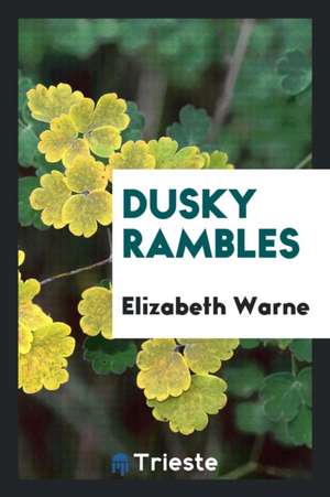 Dusky Rambles de Elizabeth Warne