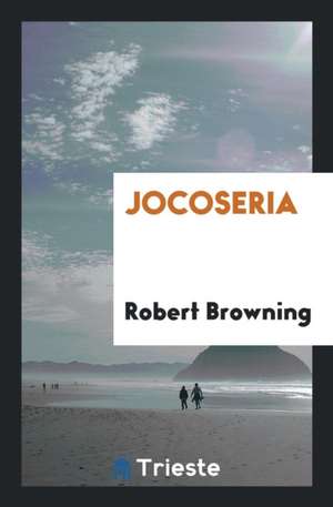 Jocoseria de Robert Browning