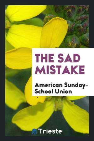 The Sad Mistake de American Sunday-School Union