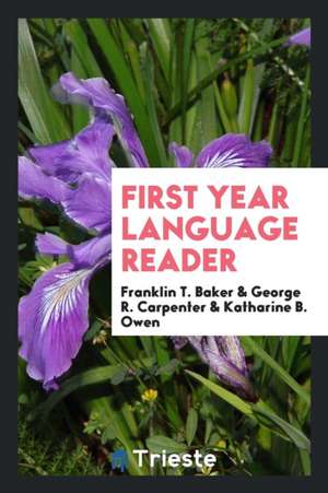 First Year Language Reader de Franklin T. Baker