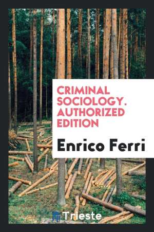 Criminal Sociology de Enrico Ferri