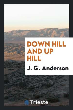 Down Hill and Up Hill de J. G. Anderson