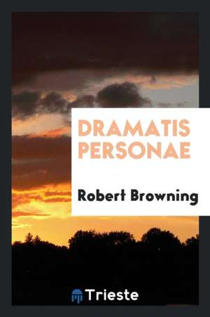 Dramatis Personae de Robert Browning