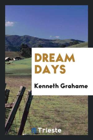 Dream Days de Kenneth Grahame