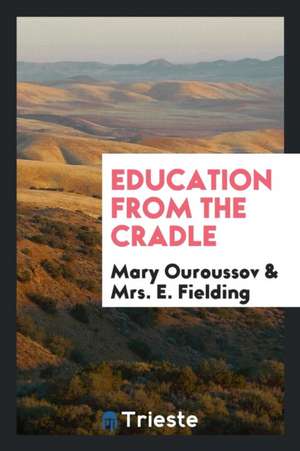 Education from the Cradle de Mary Ouroussov