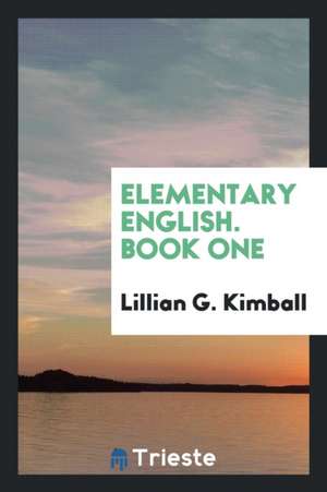 Elementary English. Book One de Lillian G. Kimball