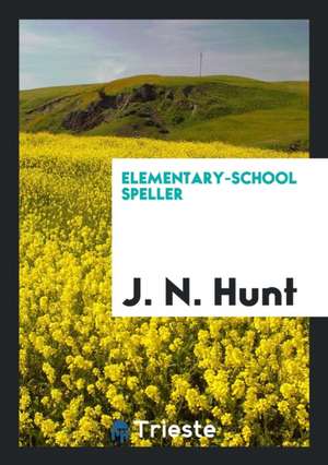 Elementary-School Speller de J. N. Hunt
