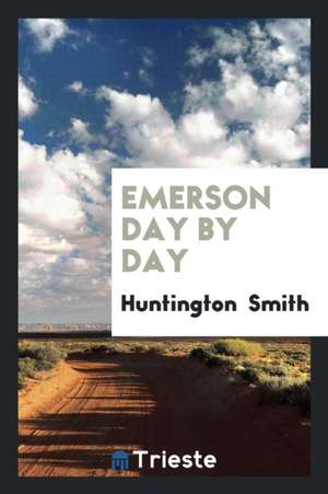 Emerson Day by Day de Huntington Smith