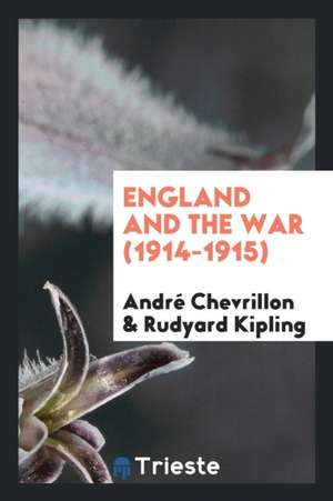 England and the War (1914-1915) de Andre Chevrillon