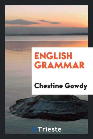 English Grammar de Chestine Gowdy