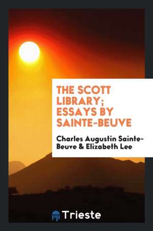 Essays by Sainte-Beuve de Charles Augustin Sainte-Beuve