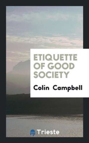 Etiquette of Good Society de Colin Campbell