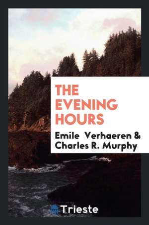 The Evening Hours de Emile Verhaeren