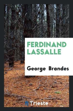 Ferdinand Lassalle de George Brandes