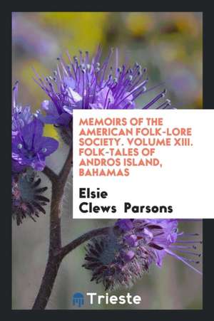 Folk-Tales of Andros Island, Bahamas de Elsie Clews Parsons