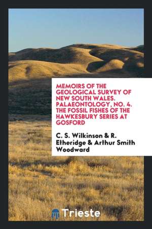 The Fossil Fishes of the Hawkesbury Series at Gosford de Arthur Smith Woodward