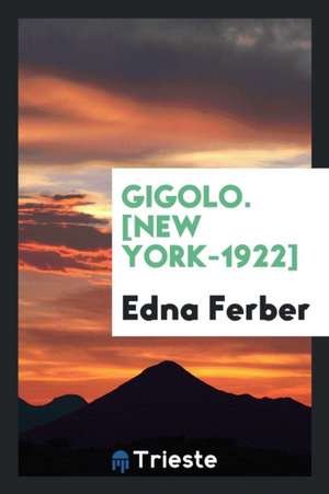 Gigolo de Edna Ferber