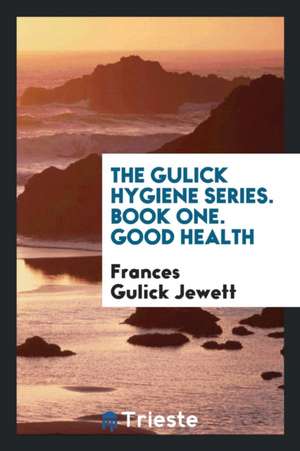 Good Health de Frances Gulick Jewett