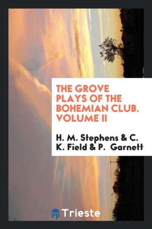 The Grove Plays of the Bohemian Club de Rufus Steele