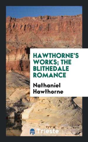 Hawthorne's Works de Nathaniel Hawthorne