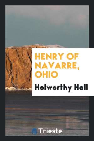 Henry of Navarre, Ohio de Holworthy Hall