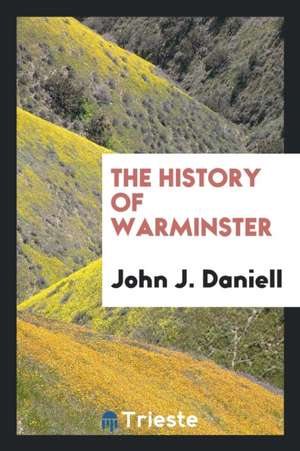 The History of Warminster de John Jeremiah Daniell