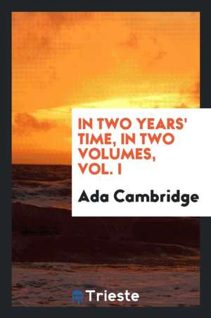 In Two Years' Time de Ada Cambridge