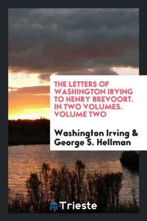 The Letters of Washington Irving to Henry Brevoort de Washington Irving