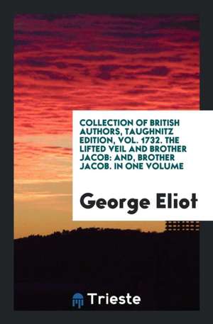 The Lifted Veil and Brother Jacob: And, Brother Jacob de George Eliot