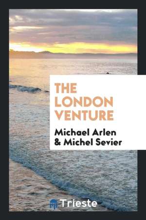 The London Venture de Michael Arlen