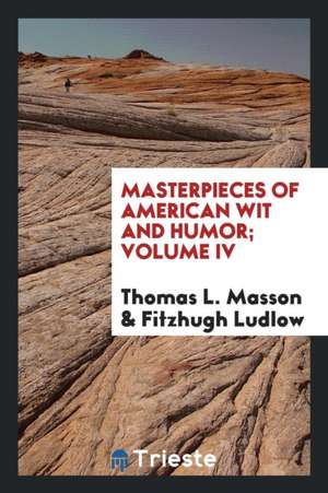 Masterpieces of American Wit and Humor de Thomas L. Masson