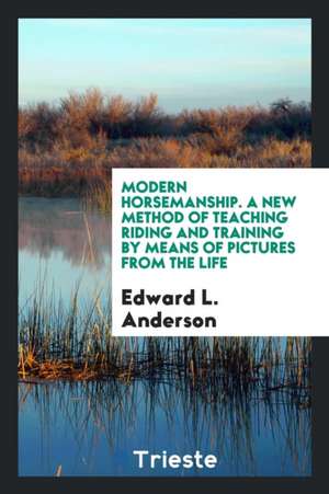 Modern Horsemanship de Edward L. Anderson