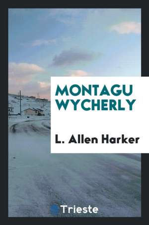 Montagu Wycherly de L. Allen Harker