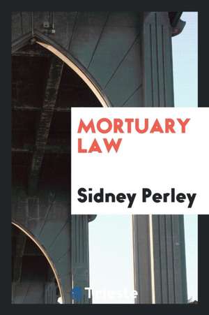 Mortuary Law de Sidney Perley