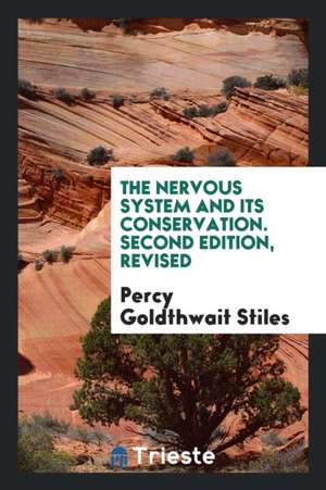 The Nervous System and Its Conservation de Percy Goldthwait Stiles