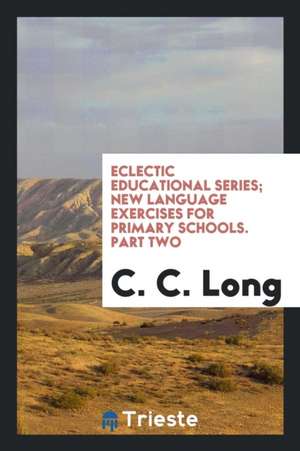 New Language Exercises for Primary Schools. Part 1-2 de C. C. Long