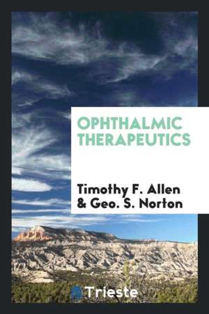 Ophthalmic Therapeutics de Timothy F. Allen