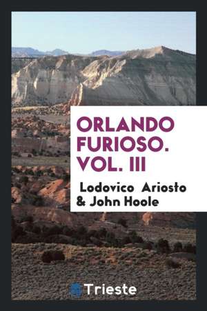 Orlando Furioso. Vol. III de Lodovico Ariosto