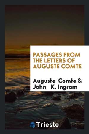 Passages from the Letters of Auguste Comte de Auguste Comte