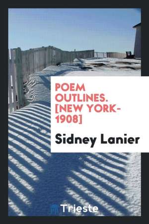 Poem Outlines de Sidney Lanier