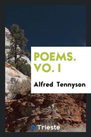 Poems. Vo. I de Alfred Tennyson