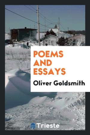 Poems and Essays de Oliver Goldsmith