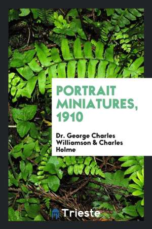 Portrait Miniatures de George C. Williamson