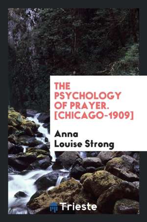 The Psychology of Prayer de Anna Louise Strong