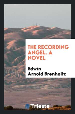 The Recording Angel de Edwin Arnold Brenholtz